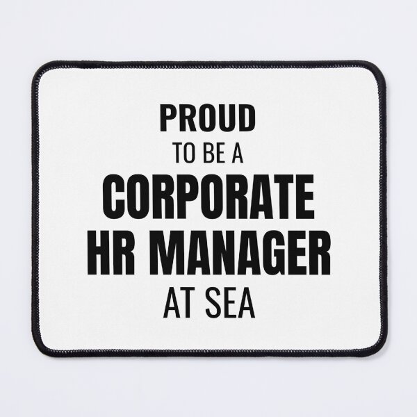 Item preview, Proud to be a Corporate HR Manager at Sea (Black) designed and sold by ShipCrewNation.