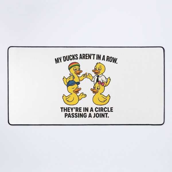 Item preview, My ducks aren't in a row. They're in a circle passing a joint white background designed and sold by Welldoh.
