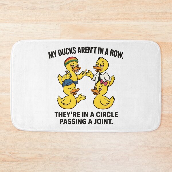 Item preview, My ducks aren't in a row. They're in a circle passing a joint white background designed and sold by Welldoh.