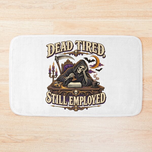 Item preview, Dead Tired Still Employed – Funny Halloween Office Skeleton Design designed and sold by FZ Designs.