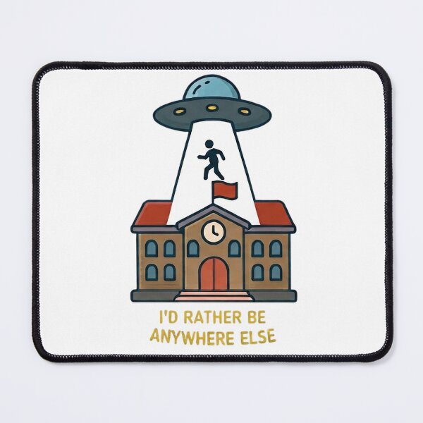 Item preview, I'd Rather Be Anywhere Else Funny Alien Abduction School UFO Art designed and sold by MyTeePlace.
