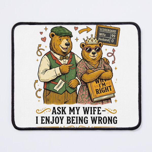 Item preview, Ask My Wife I Enjoy Being Wrong - Funny Bear Couple designed and sold by BumbleBloom7.