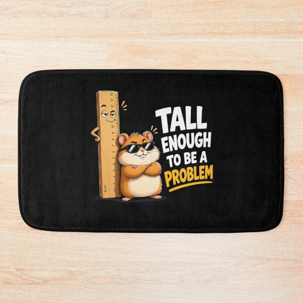 Item preview, Tall Enough To Be A Problem designed and sold by TheEndDesign.