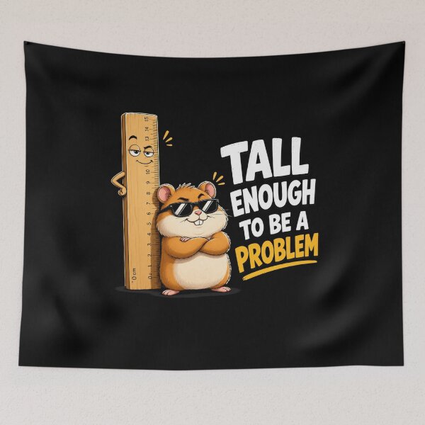 Item preview, Tall Enough To Be A Problem designed and sold by TheEndDesign.