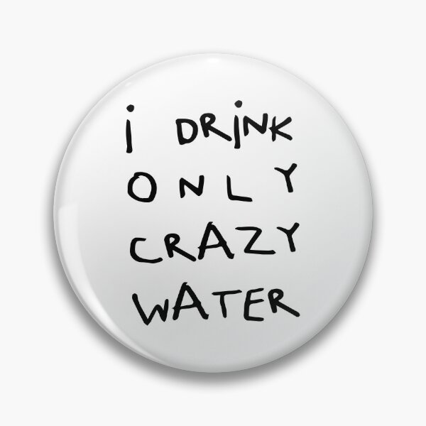 Item preview, I Drink Only Crazy Water, Unique designed and sold by villacreativa.