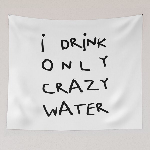 Item preview, I Drink Only Crazy Water, Unique designed and sold by villacreativa.