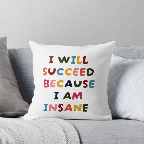 Item preview, I will succeed because I am insane - Funny motivational quote designed and sold by Atelier 44.