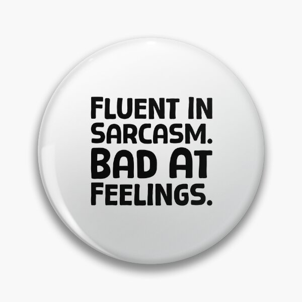 Item preview, Fluent In Sarcasm. Bad At Feelings. - B_1 designed and sold by AhmedHelal24795.