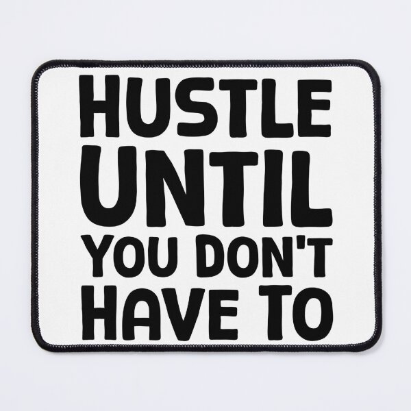 Item preview, Hustle Until You Don’t Have To - B_1 designed and sold by AhmedHelal24795.