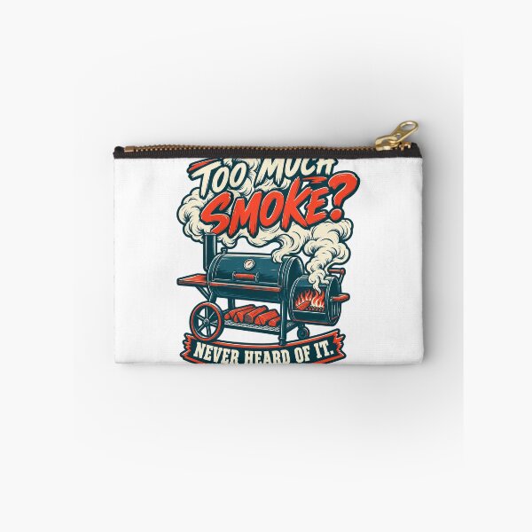 Item preview, Too Much Smoke Never Heard Of It - BBQ Smoker Humor designed and sold by PWD-Design.