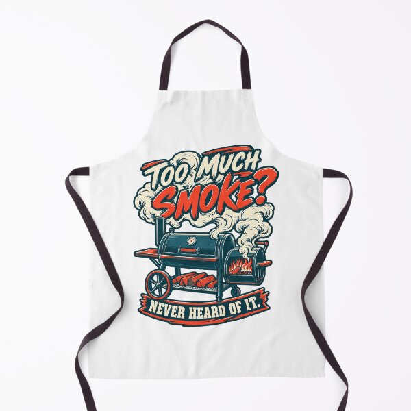 Item preview, Too Much Smoke Never Heard Of It - BBQ Smoker Humor designed and sold by PWD-Design.