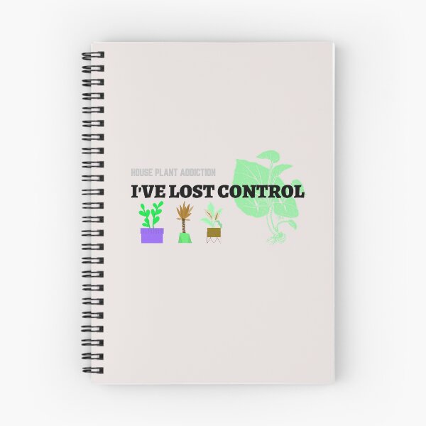 Item preview, House Plant Addiction I've Lost Control designed and sold by JJShirtz.