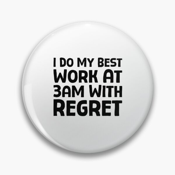 Item preview, I Do My Best Work At 3am With Regret - B_1 designed and sold by AhmedHelal24795.