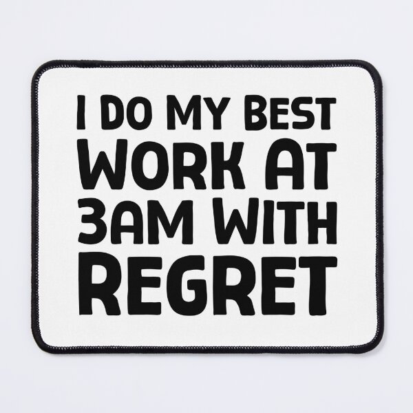 Item preview, I Do My Best Work At 3am With Regret - B_1 designed and sold by AhmedHelal24795.