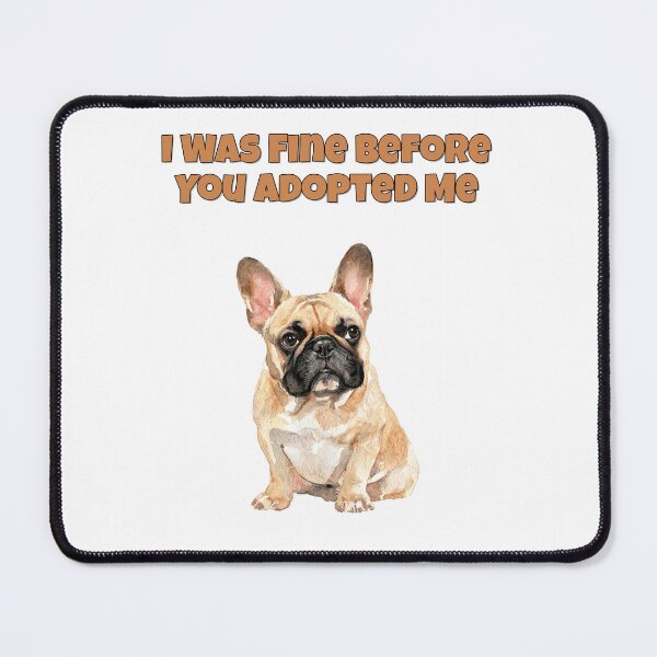 Item preview, Sarcastic French Bulldog Adoption Humor Art designed and sold by NatureUnleashed.