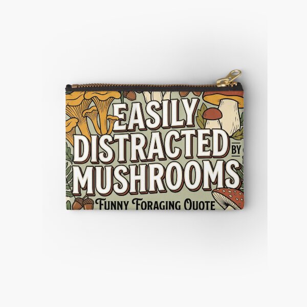 Item preview, Easily Distracted By Mushrooms Funny Foraging Quote designed and sold by CoffeeAndChao.
