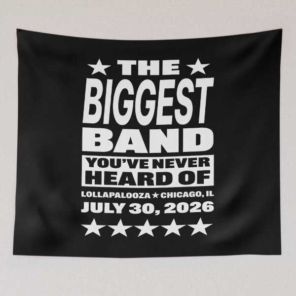Item preview, The Biggest Band You've Never Heard Of - Lollapalooza - Chicago - July 30 2026 designed and sold by aleggsaurus.