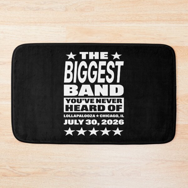 Item preview, The Biggest Band You've Never Heard Of - Lollapalooza - Chicago - July 30 2026 designed and sold by aleggsaurus.