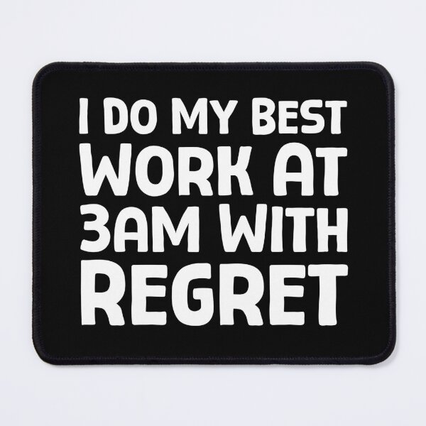 Item preview, I Do My Best Work At 3am With Regret - W_1 designed and sold by AhmedHelal24795.