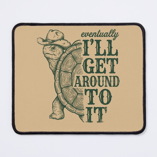 Item preview, I'LL GET AROUND TO IT designed and sold by SignumShop.