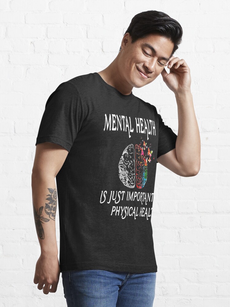 "Funny Mental Health Is Just Important As Physical Health TShirt New