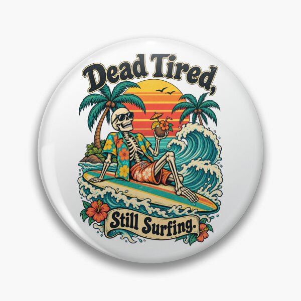 Item preview, Dead Tired Still Surfing designed and sold by urbinet.