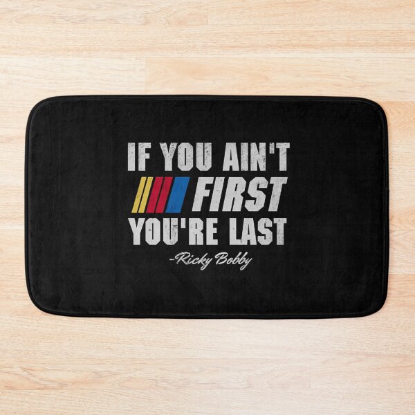 Item preview, Talladega Nights Ricky Bobby If You Ain'T First You'Re Last designed and sold by gulouonneyi.