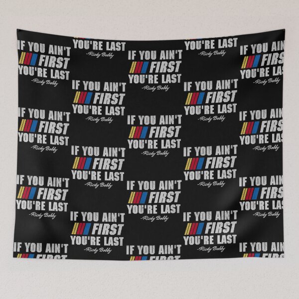 Item preview, Talladega Nights Ricky Bobby If You Ain'T First You'Re Last designed and sold by gulouonneyi.