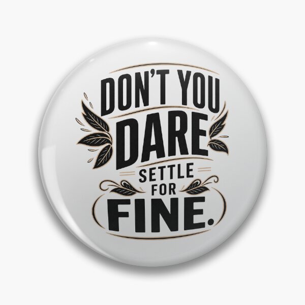 Item preview, don't you dare settle for fine designed and sold by Olena Du.