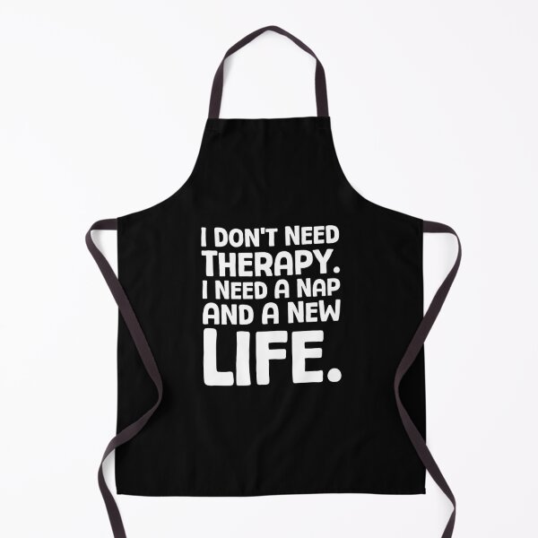 Item preview, I Don’t Need Therapy. I Need A Nap And A New Life. - W_1 designed and sold by AhmedHelal24795.