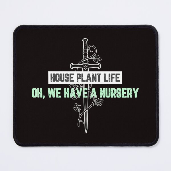 Item preview, House Plant Life Oh, We Have a Nursery designed and sold by JJShirtz.