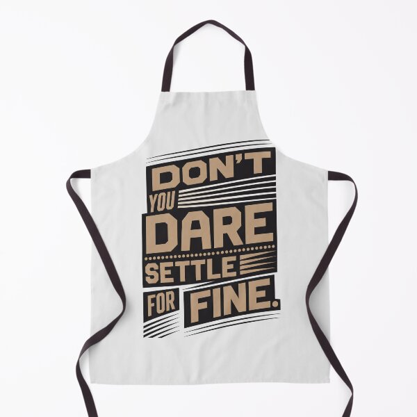 Item preview, Don't you dare settle for fine designed and sold by Olena Du.