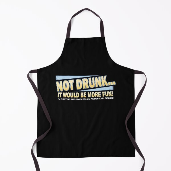 Item preview, Parkinson's Disease - Not Drunk... It Would Be More Fun! - I'm Fighting The Progression Parkinson's Disease designed and sold by aleggsaurus.