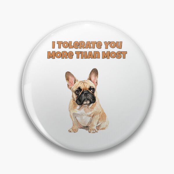 Item preview, Tolerant French Bulldog Sarcastic Frenchie Art designed and sold by NatureUnleashed.