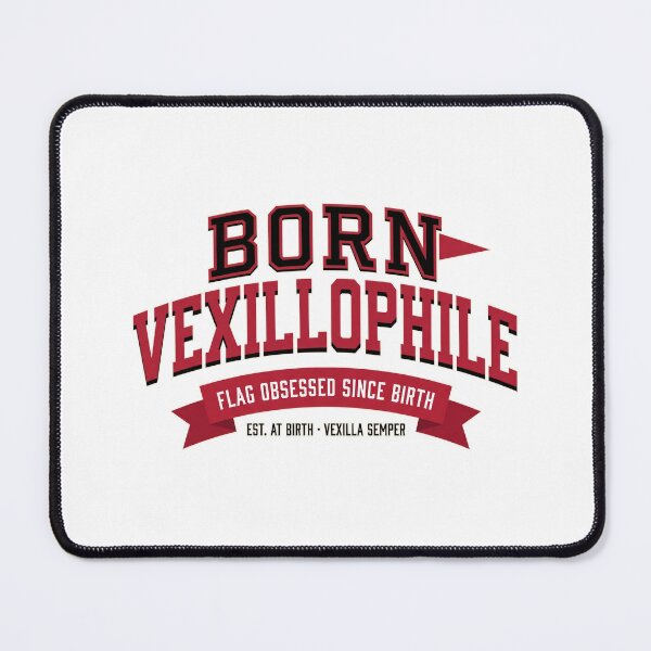 Item preview, Born Vexillophile - Flag Obsessed Since Birth designed and sold by Osmose-Studio ⭐⭐⭐⭐⭐.