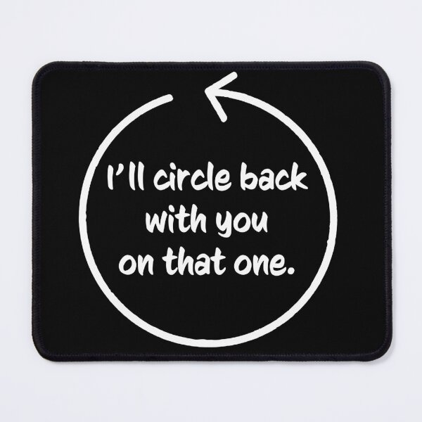 Item preview, I'll circle back with you on that - press secretary quote designed and sold by LookFrog.