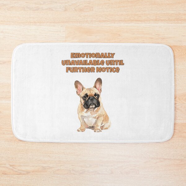 Item preview, Emotionally Unavailable French Bulldog Frenchie Art designed and sold by NatureUnleashed.