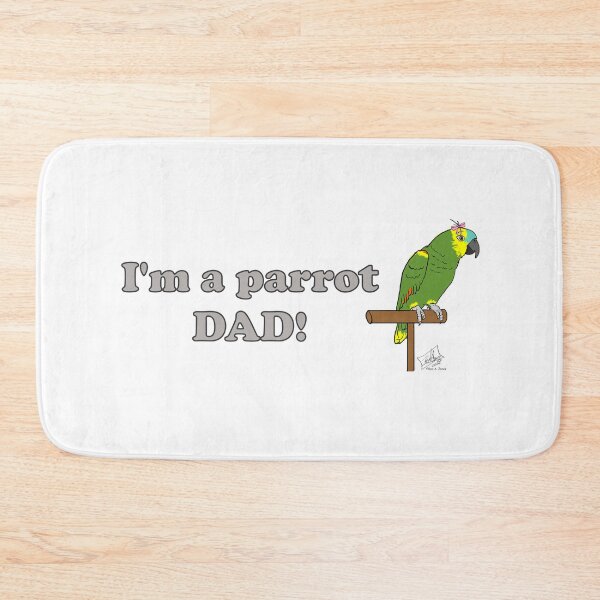 Item preview, I'm a Parrot DAD Female Blue-fronted Amazon designed and sold by Laughing Parrot Studio.