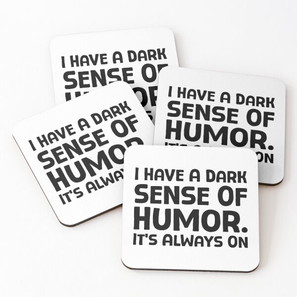 Item preview, I Have A Dark Sense Of Humor. It’s Always On - B_1 designed and sold by AhmedHelal24795.