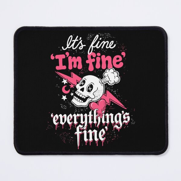 Item preview, It's Fine Im Fine Everything's Fine Funny Emo Skull designed and sold by Say It With Ink.
