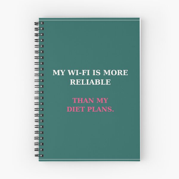 Item preview, My Wi-Fi is more reliable than my diet plans - Funny everyday quote designed and sold by VYNCERA.