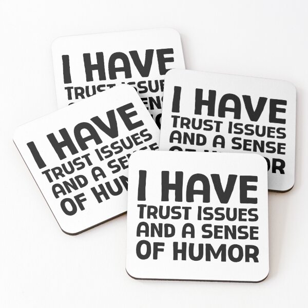 Item preview, I Have Trust Issues And A Sense Of Humor - B_1 designed and sold by AhmedHelal24795.
