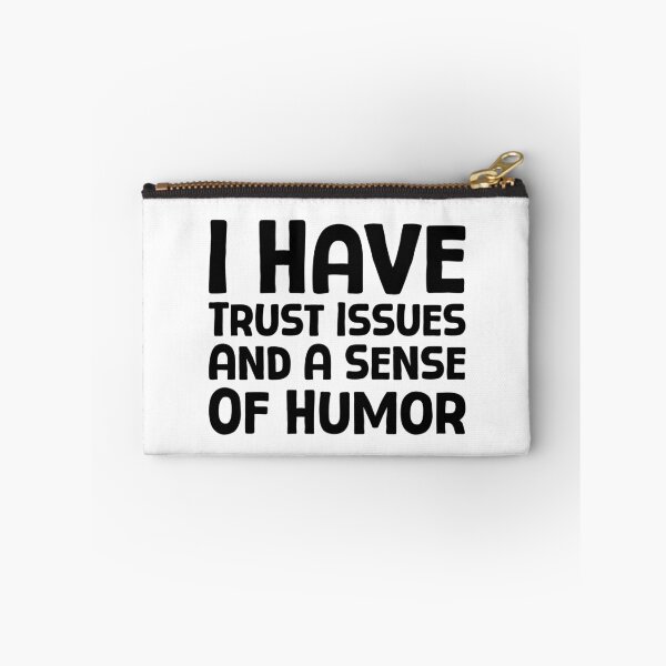 Item preview, I Have Trust Issues And A Sense Of Humor - B_1 designed and sold by AhmedHelal24795.