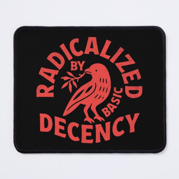 Item preview, Radicalized By Basic Decency designed and sold by Doce Caos Criativo.
