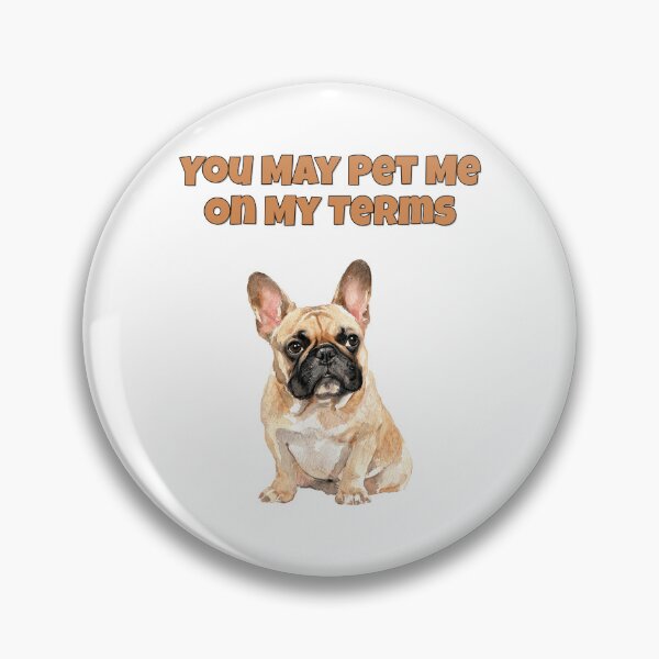 Item preview, Pet Me On My Terms French Bulldog Frenchie Art designed and sold by NatureUnleashed.