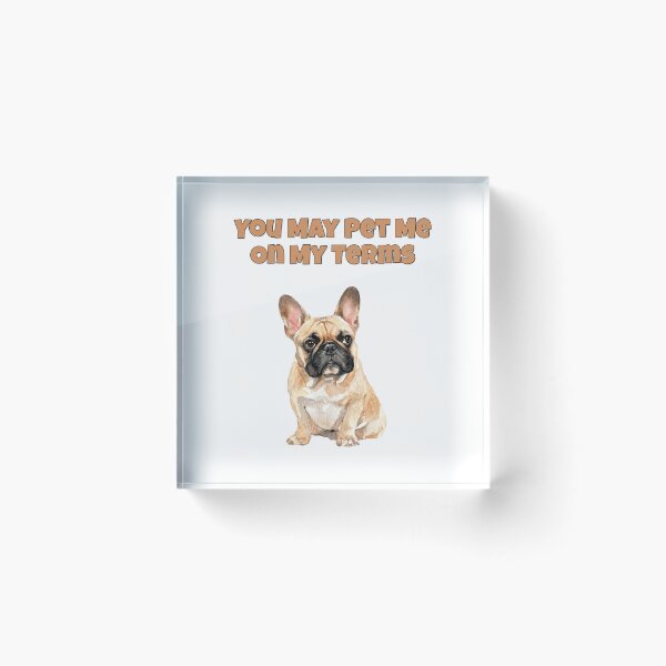 Item preview, Pet Me On My Terms French Bulldog Frenchie Art designed and sold by NatureUnleashed.