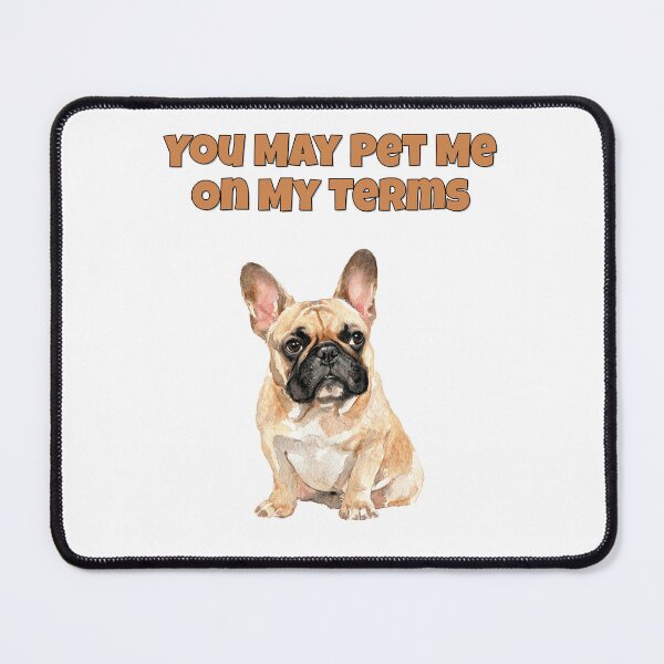 Item preview, Pet Me On My Terms French Bulldog Frenchie Art designed and sold by NatureUnleashed.