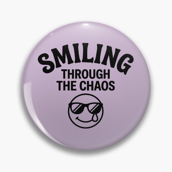 Item preview, Smiling Through The Chaos designed and sold by PeachMelodyShop.