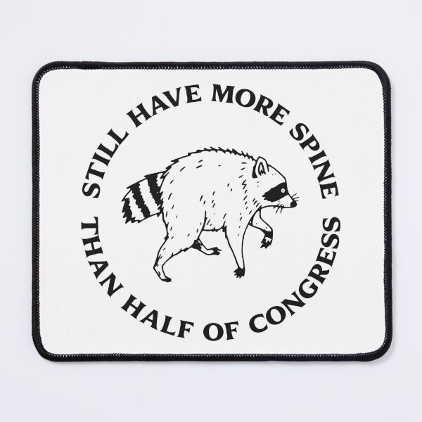 Item preview, STILL HAVE MORE SPINE THAN HALF OF CONGRESS designed and sold by oddwonders.