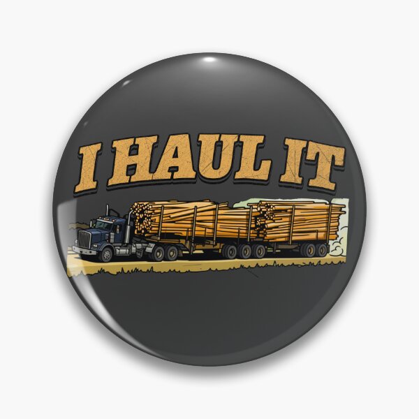 Item preview, I HAUL IT – Logging Truck designed and sold by Operator Style Wear.